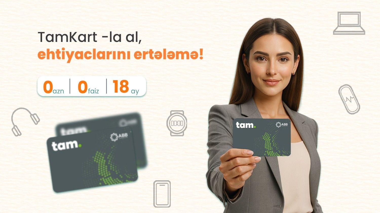 TamKart-la al, ehtiyaclarını ertələmə!